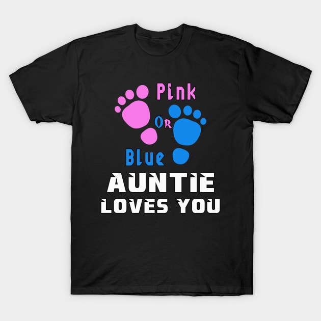 Gender reveal, pink or blue Auntie loves you T-Shirt by MBRK-Store